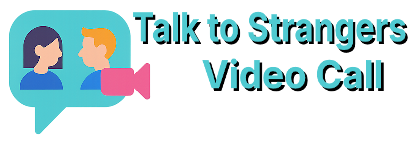 Talk to Strangers Video Call